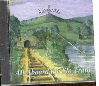 Slo-Grass/All Aboard The Slo Train